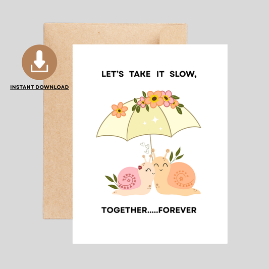 LET'S TAKE IT SLOW - Printable Love Pun Card