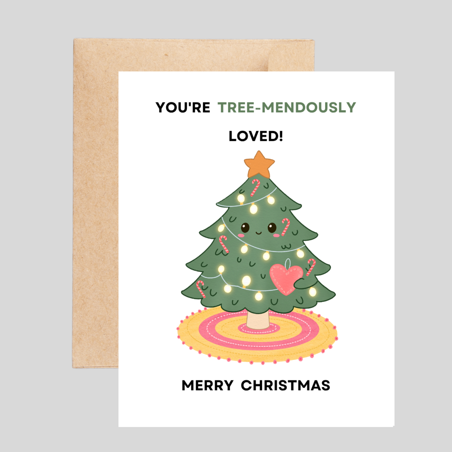 TREE-MENDOUSLY Loved - Christmas Pun Card