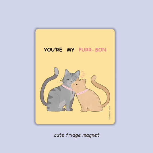 You're my PURR-SON - Fridge Magnet