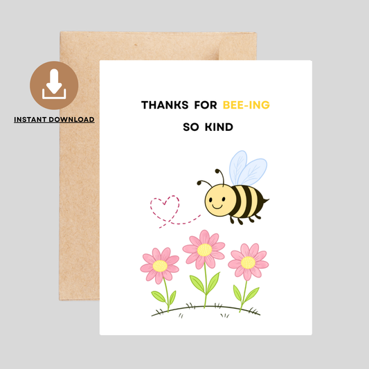 BEE-ing so Kind - Printable Thank You Pun Card