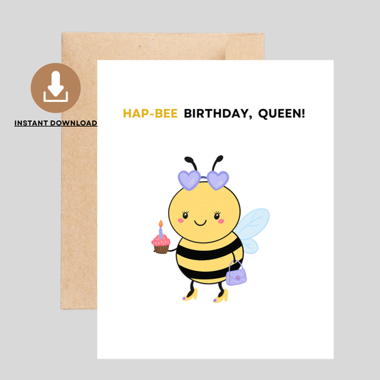 HAP-BEE Birthday, Queen - Printable Birthday Pun Card