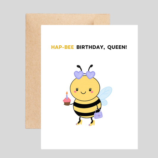 HAP-BEE Birthday, Queen - Birthday Pun Card