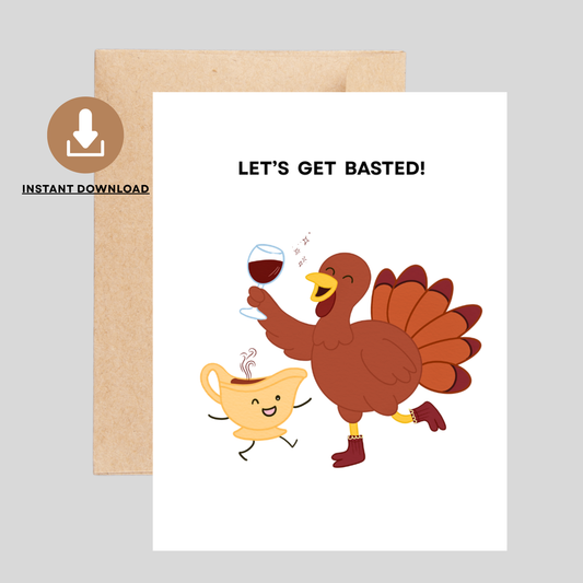 LETS GET BASTED - Printable Thanksgiving Pun Card