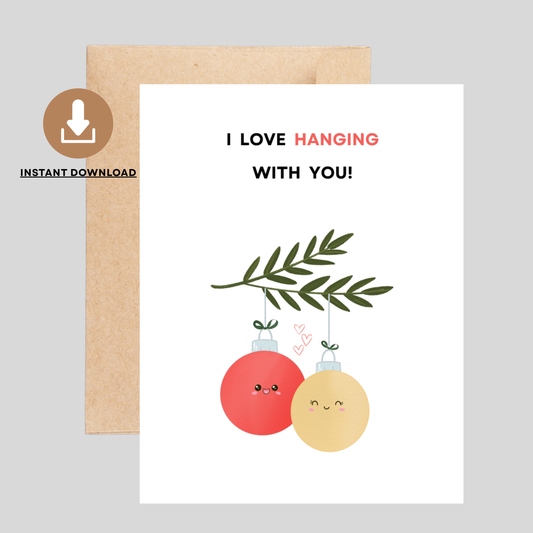 LOVE HANGING WITH YOU - Printable Christmas Pun Card