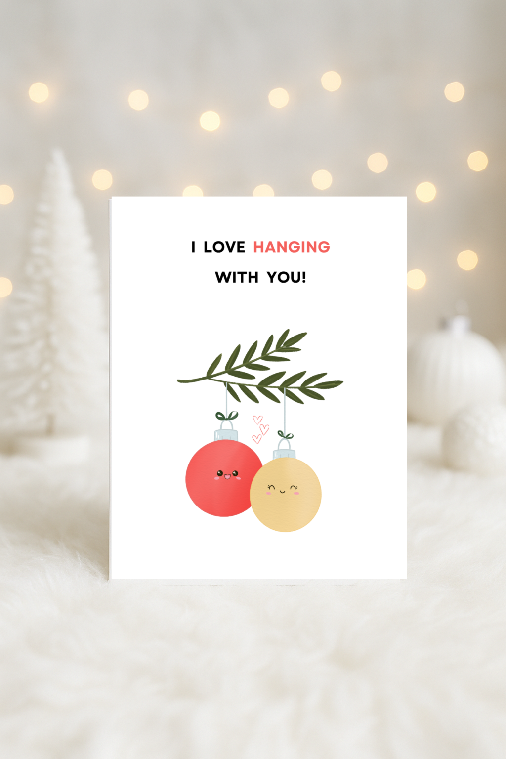 LOVE HANGING WITH YOU - Christmas Pun Card