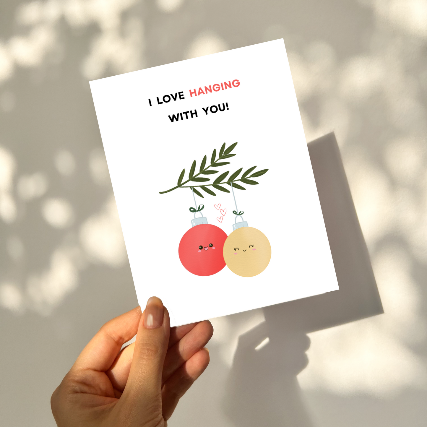 LOVE HANGING WITH YOU - Christmas Pun Card