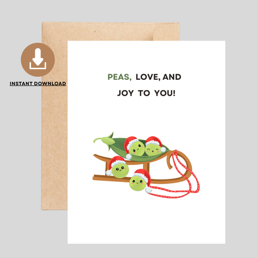 PEAS, LOVE and JOY - Printable Christmas Pun Card