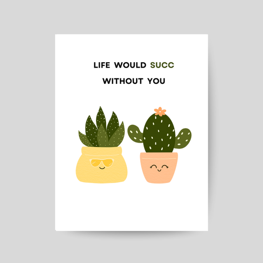 SUCCULENT - Printable Friendship Pun Card