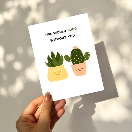 SUCCULENT - Friendship Pun Card