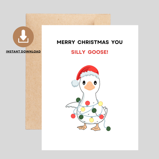 SILLY GOOSE - Printable Christmas Pun Card