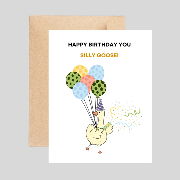 SILLY GOOSE - Birthday Pun Card