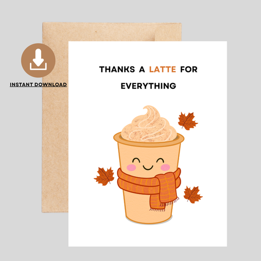 THANKS A LATTE - Printable Thanksgiving Pun Card