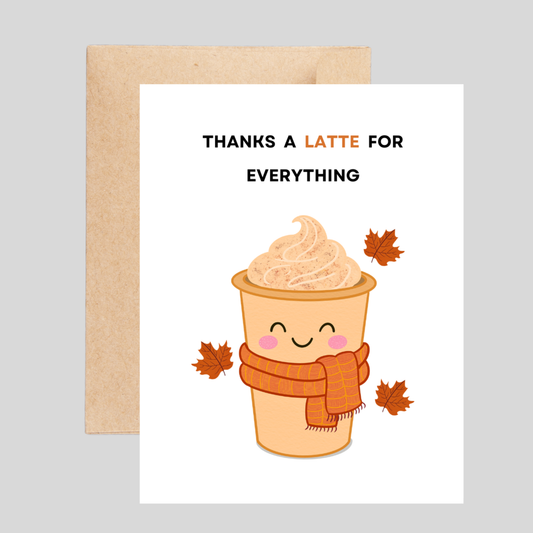THANKS A LATTE - Thanksgiving Pun Card