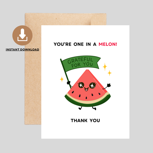ONE IN A MELON - Printable Thank You Pun card