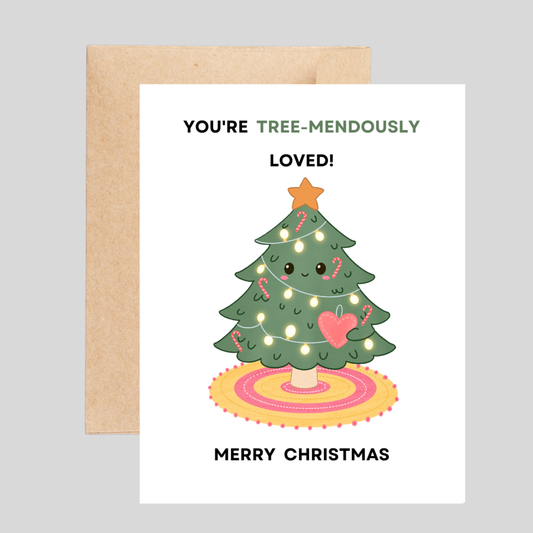 TREE-MENDOUSLY Loved - Christmas Pun Card