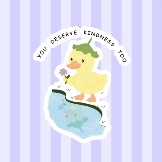 You Deserve Kindness - Sticker