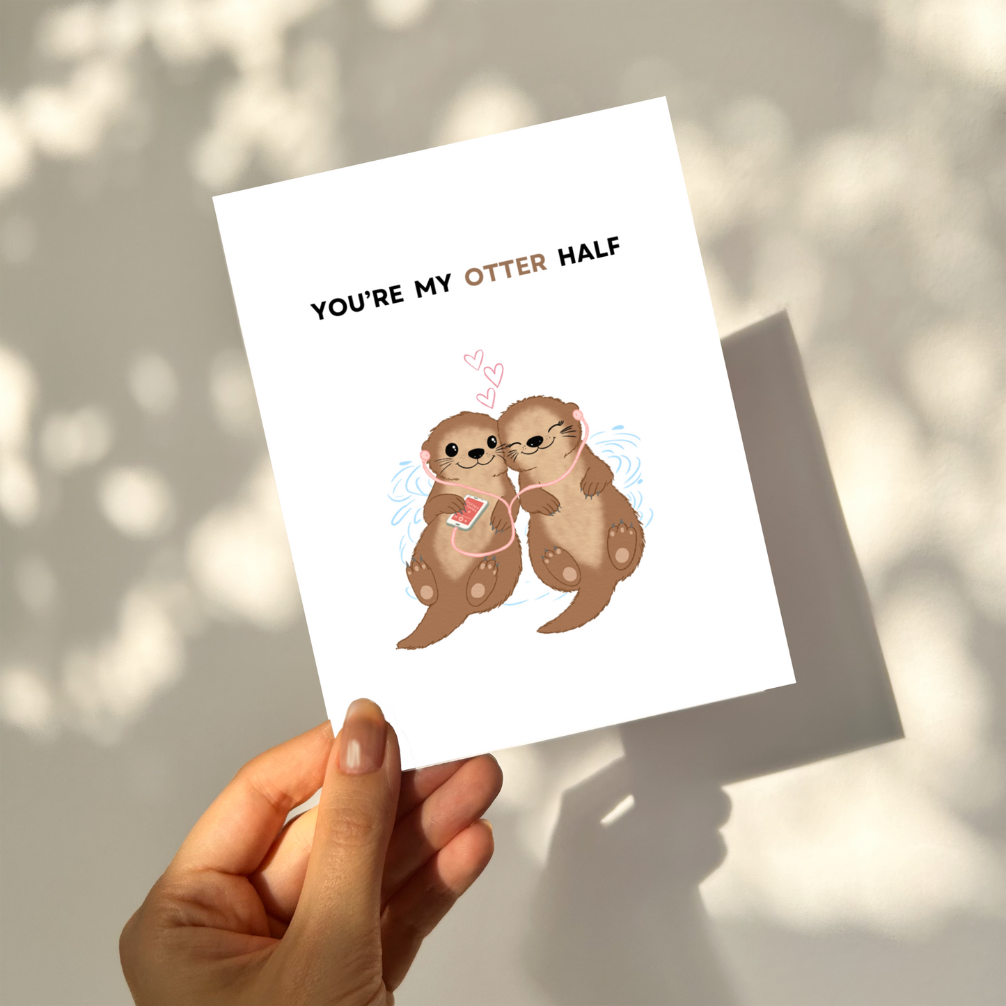 You're my OTTER half - Love Pun Card